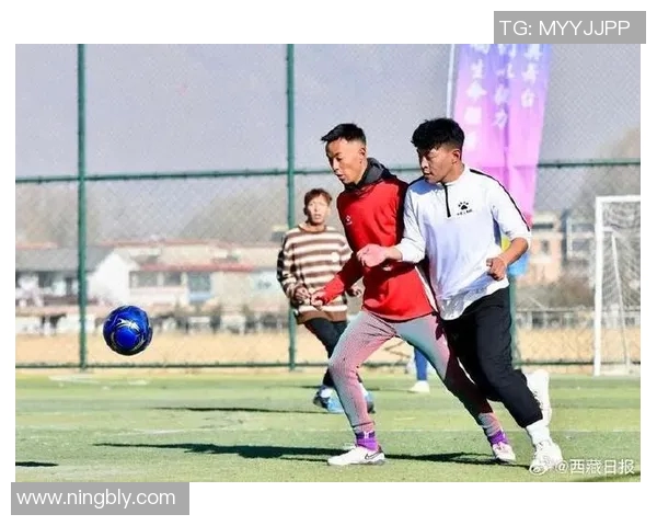 西藏足球明星有哪些他们在国内外赛场上的表现如何 西藏足球明星有哪些他们在国内外赛场上的表现如何